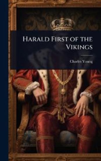 Harald First of the Vikings