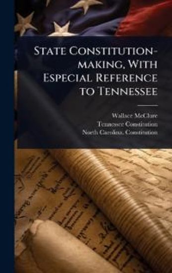 State Constitution-making, With Especial Reference to Tennessee