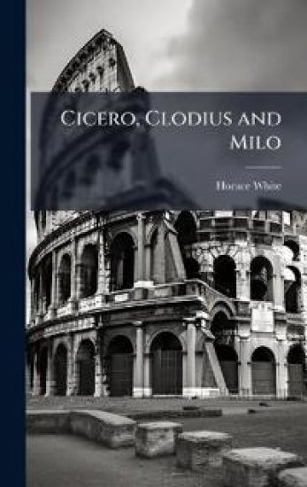 Cicero, Clodius and Milo