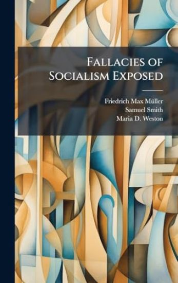 Fallacies of Socialism Exposed