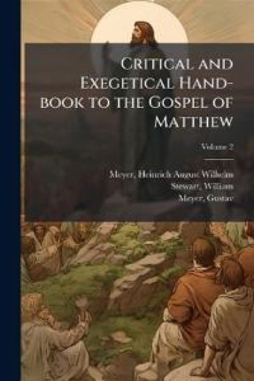 Critical and Exegetical Hand-book to the Gospel of Matthew