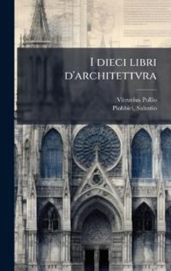 I dieci libri d'architettvra