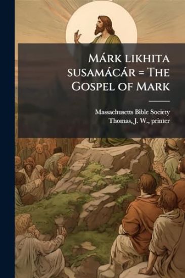 Màrk likhita susamàcàr = The Gospel of Mark