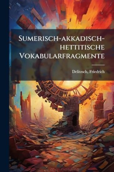 Sumerisch-akkadisch-hettitische Vokabularfragmente