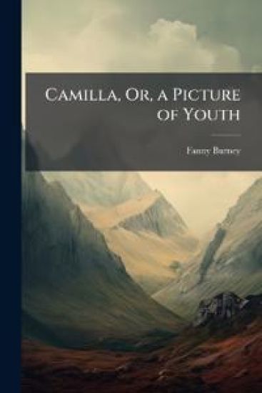 Camilla, Or, a Picture of Youth