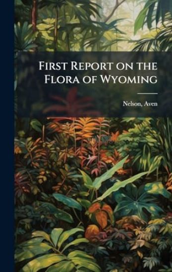 First Report on the Flora of Wyoming