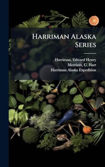 Harriman Alaska Series