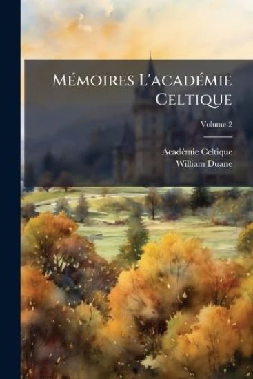 MÃ(c)moires L'acadÃ(c)mie Celtique