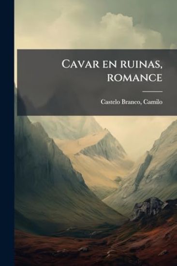 Cavar en ruinas, romance