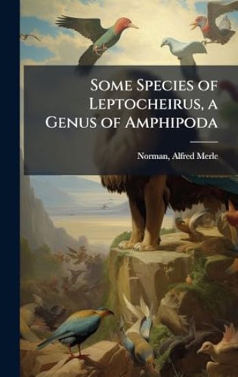 Some Species of Leptocheirus, a Genus of Amphipoda
