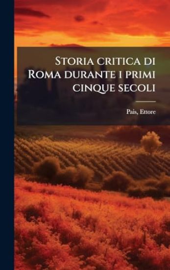 Storia critica di Roma durante i primi cinque secoli