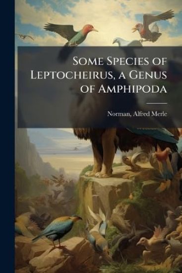 Some Species of Leptocheirus, a Genus of Amphipoda