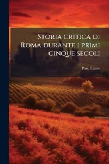 Storia critica di Roma durante i primi cinque secoli