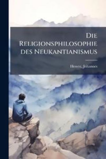 Die Religionsphilosophie des Neukantianismus
