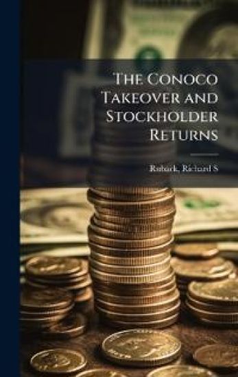 The Conoco Takeover and Stockholder Returns