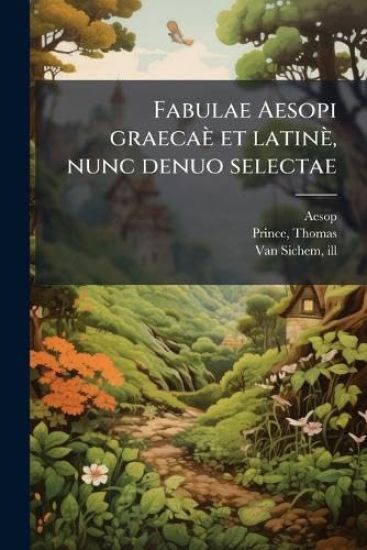 Fabulae Aesopi graecaè et latinè, nunc denuo selectae