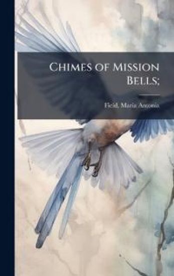 Chimes of Mission Bells;