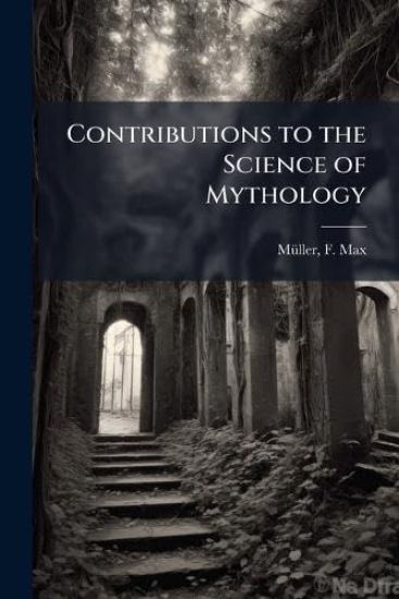 Contributions to the Science of Mythology