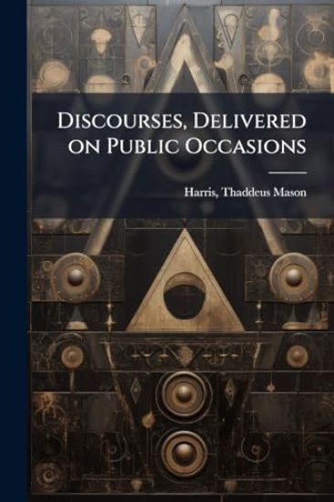 Discourses, Delivered on Public Occasions