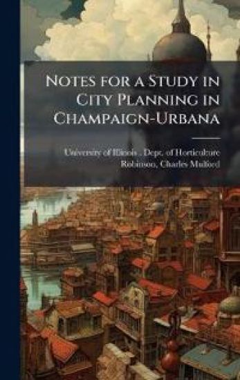 Notes for a Study in City Planning in Champaign-Urbana