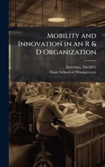 Mobility and Innovation in an R & D Organization