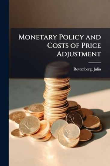Monetary Policy and Costs of Price Adjustment