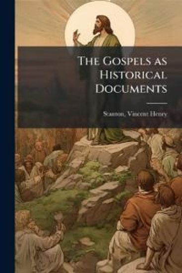 The Gospels as Historical Documents