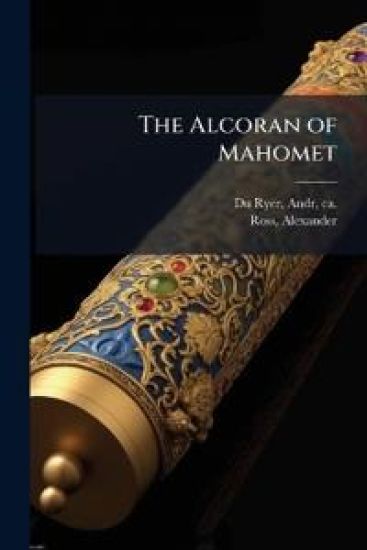 The Alcoran of Mahomet