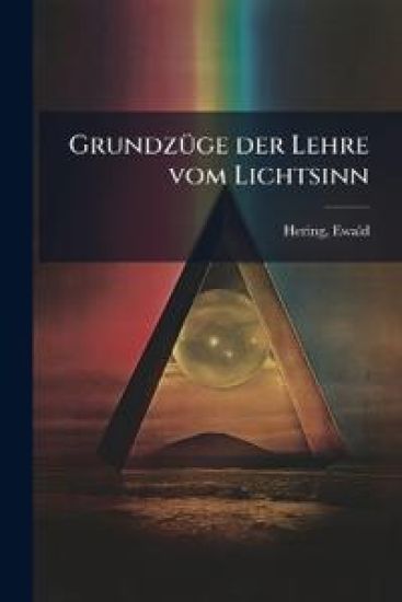 GrundzÃ1/4ge der Lehre vom Lichtsinn