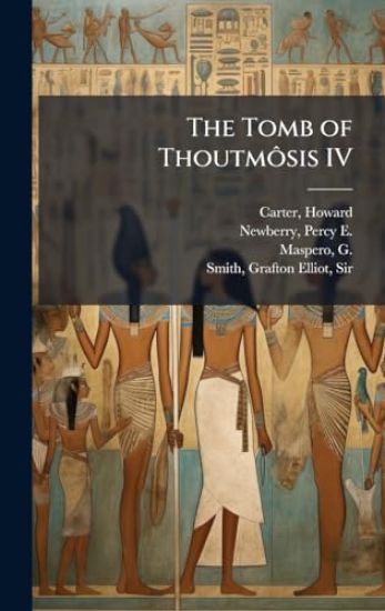 The Tomb of ThoutmÃ´sis IV