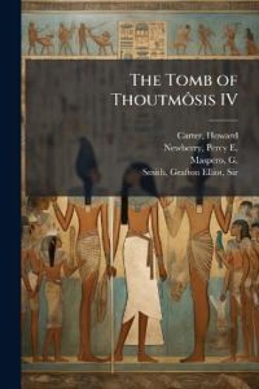 The Tomb of ThoutmÃ´sis IV