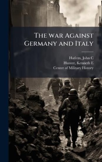 The war Against Germany and Italy