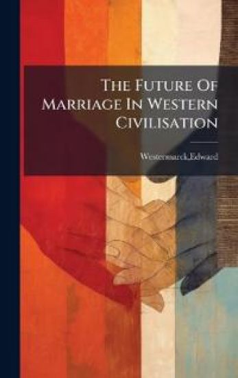 The Future Of Marriage In Western Civilisation