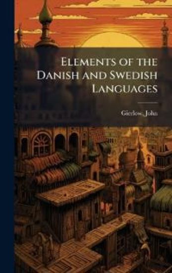 Elements of the Danish and Swedish Languages
