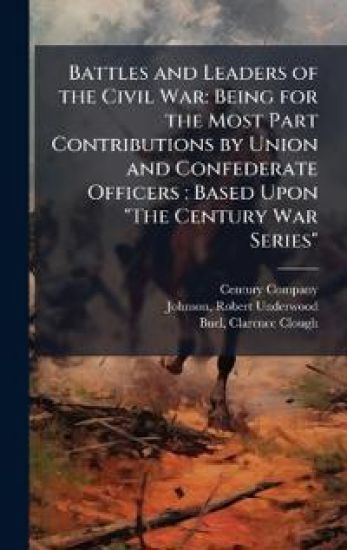 Battles and Leaders of the Civil War