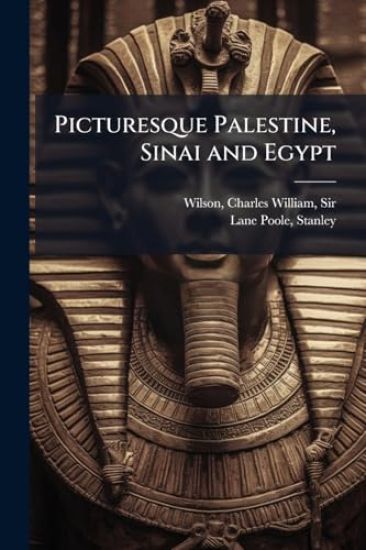 Picturesque Palestine, Sinai and Egypt