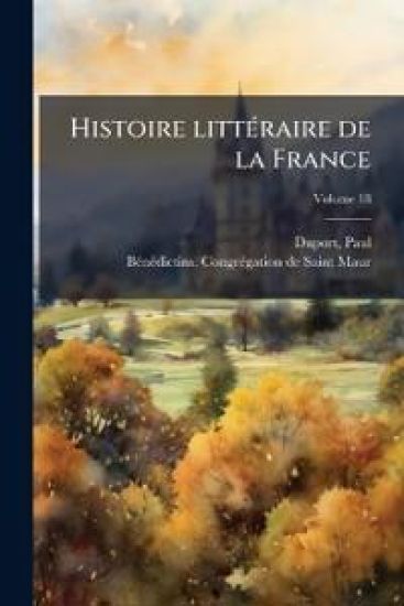 Histoire littÃ(c)raire de la France