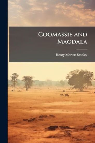 Coomassie and Magdala