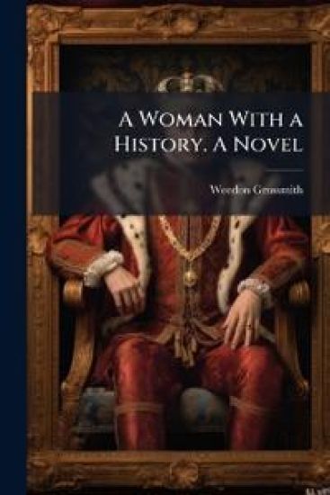 A Woman With a History. A Novel