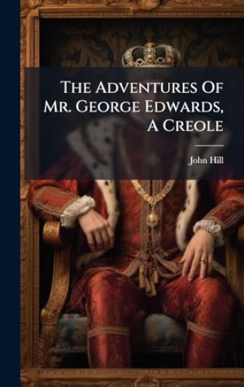 The Adventures Of Mr. George Edwards, A Creole