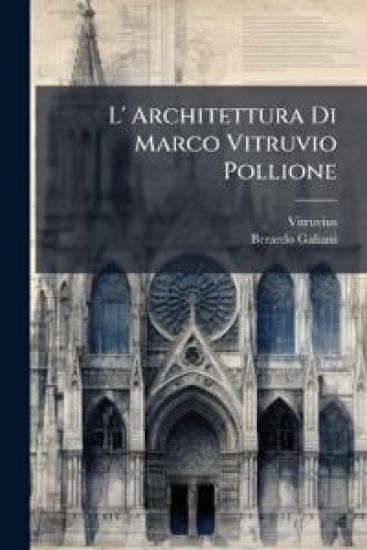 L' Architettura Di Marco Vitruvio Pollione