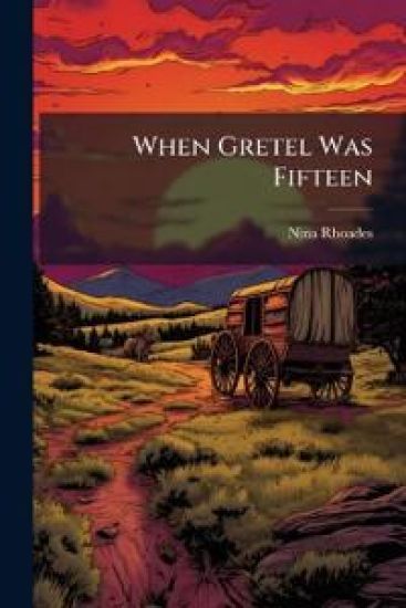 When Gretel Was Fifteen