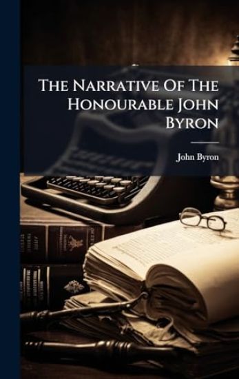 The Narrative Of The Honourable John Byron