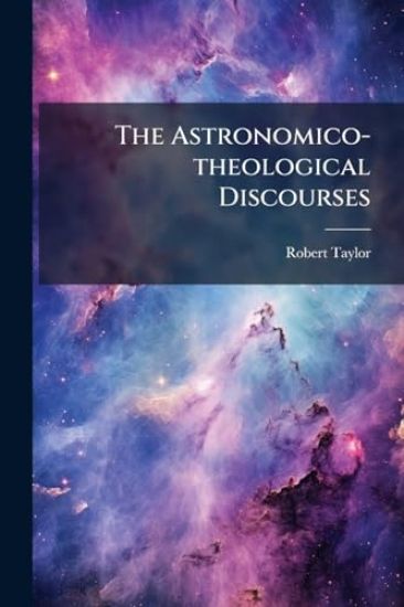The Astronomico-theological Discourses
