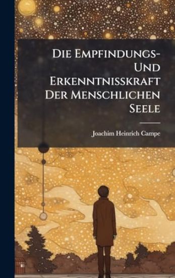 Die Empfindungs- Und ErkenntniÃ?kraft Der Menschlichen Seele