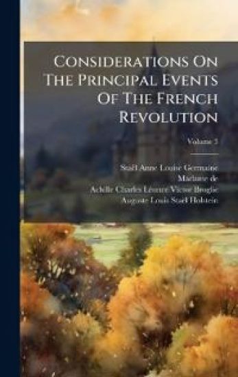 Considerations On The Principal Events Of The French Revolution