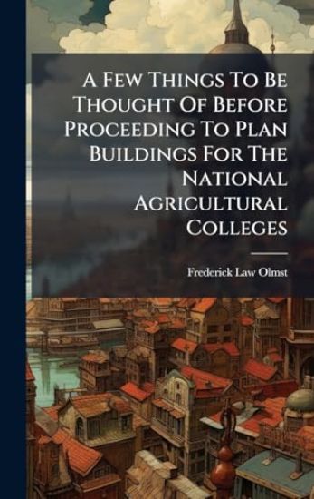 A Few Things To Be Thought Of Before Proceeding To Plan Buildings For The National Agricultural Colleges