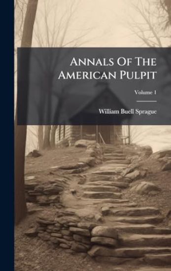Annals Of The American Pulpit