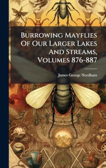 Burrowing Mayflies Of Our Larger Lakes And Streams, Volumes 876-887