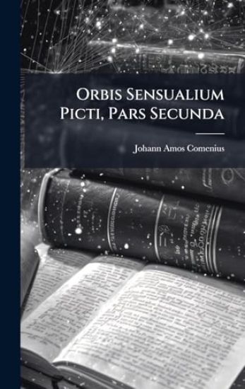 Orbis Sensualium Picti, Pars Secunda